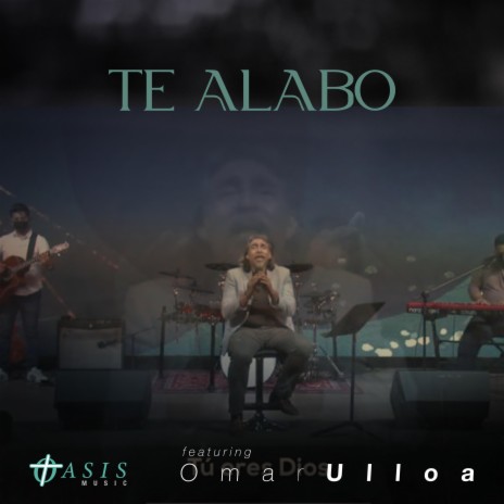 Te Alabo (feat. Omar Ulloa) | Boomplay Music