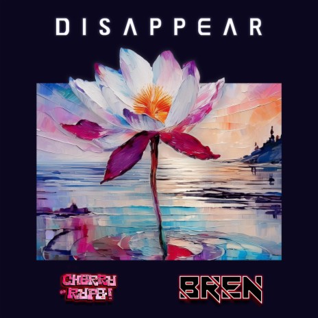 Disappear ft. Cherry Rype | Boomplay Music