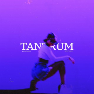 TANTRUM lyrics | Boomplay Music