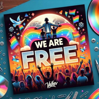 We are Free