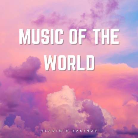 Music of the World | Boomplay Music