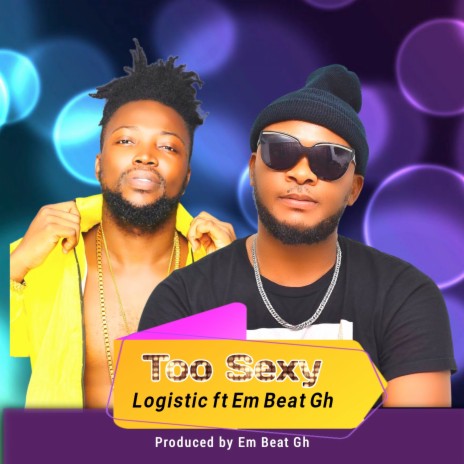 Too Sexy ft. Em Beat Gh | Boomplay Music