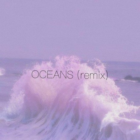 OCEANS (feat. IZeke) (Remix) | Boomplay Music