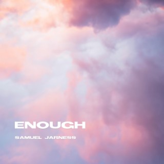 Enough