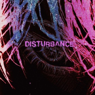 DISTURBANCE