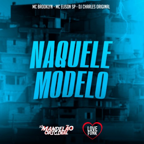 Naquele Modelo ft. Mc Elison SP & Mc Brooklyn | Boomplay Music