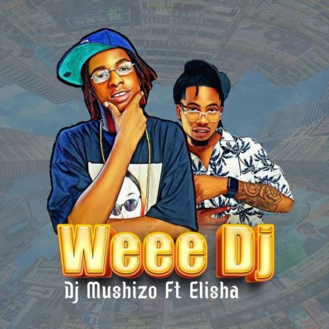 Weee Dj ft. Dogo Elisha | Boomplay Music