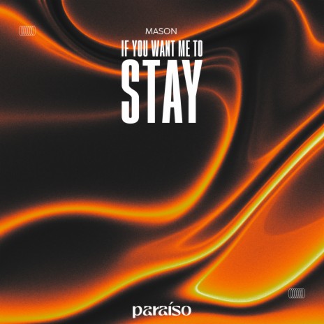 If You Want Me To Stay | Boomplay Music