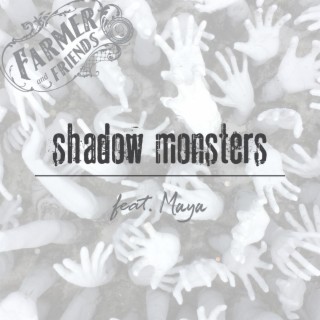 shadow monsters ft. Maya lyrics | Boomplay Music