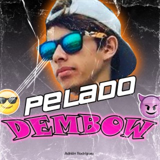 Pelado Dembow