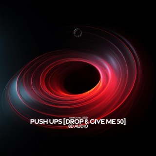 Push Ups ([Drop & Give Me 50] - 8D Audio)