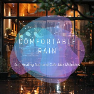 Soft Healing Rain and Cafe Jazz Melodies
