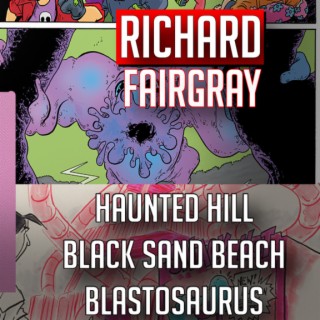 Richard Fairgray creator Haunted Hill, Blastosaurus comics (2022) interview | Two Geeks Talking