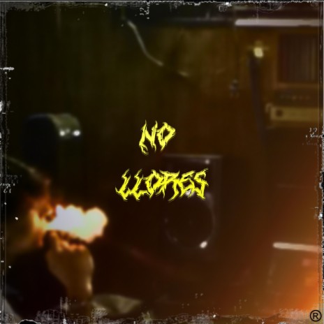 NO LLORES | Boomplay Music