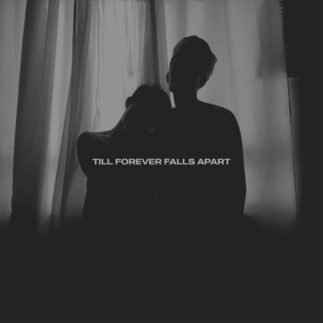 Till Forever Falls Apart | Boomplay Music