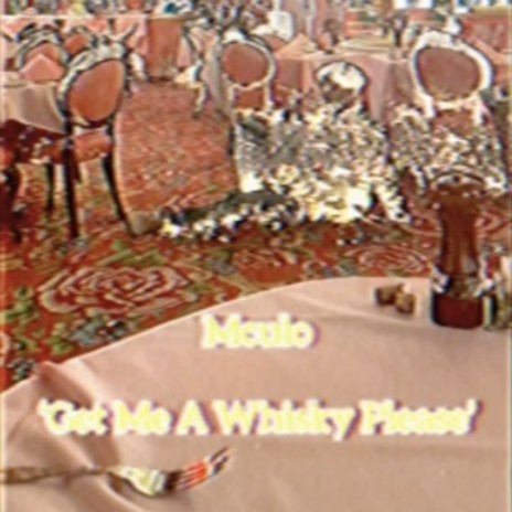 Get Me A Whisky Please | Boomplay Music