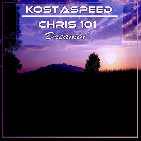 Dreamin' ft. Chris 101 | Boomplay Music