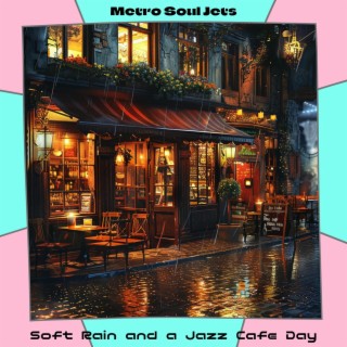 Soft Rain and a Jazz Cafe Day