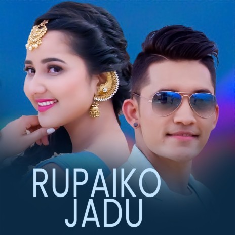 Rupaiko Jadu ft. Melina Rai | Boomplay Music