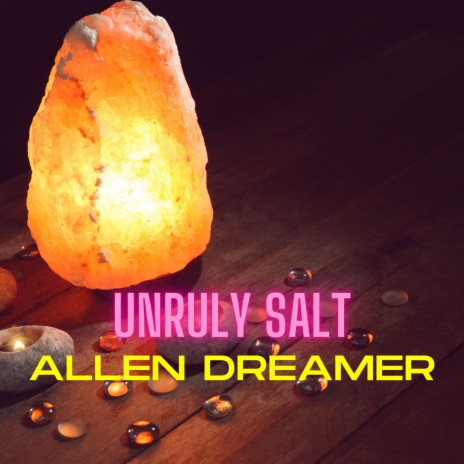 Unruly Salt | Boomplay Music