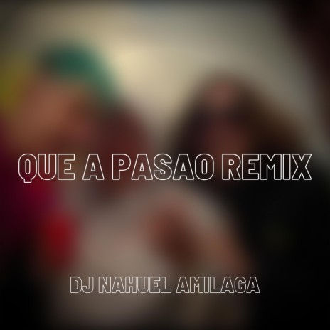 Que a pasao (remix) | Boomplay Music
