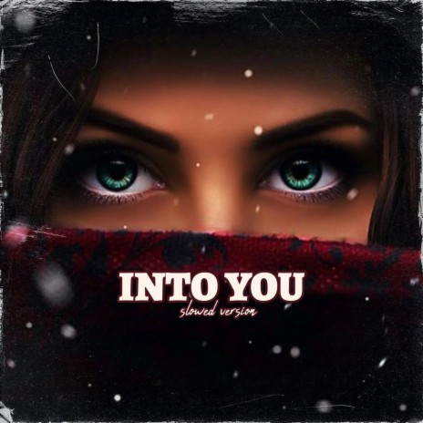 Into you (Slowed Version) | Boomplay Music