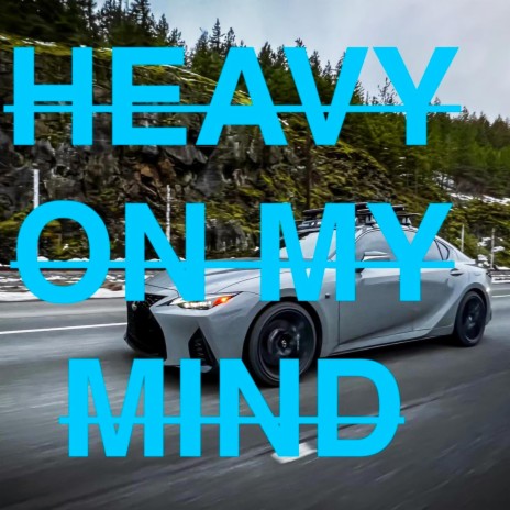 Heavy On My Mind ft. Tima | Boomplay Music