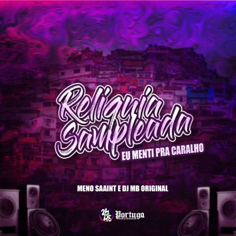 Reliquia Sampleada - Eu Menti pra Caralho ft. DJ MB Original | Boomplay Music