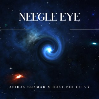 Neegle Eye (feat. Dhat Boi Kelvy)