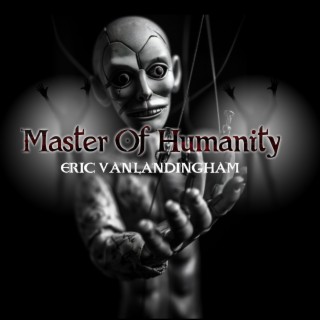 Master of Humanity