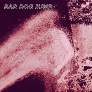 Bad Dog Jump EP