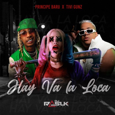 HAY VA LA LOCA ft. Tivi Gunz & DJ Rasuk | Boomplay Music