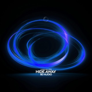 Hide Away (8D Audio)