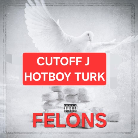 Felons ft. Hot boy Turk | Boomplay Music