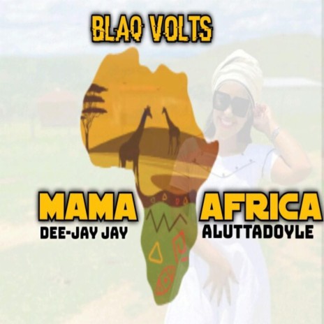 Mama Afrika ft. Dee-Jay Jay & Alutta Doyle | Boomplay Music
