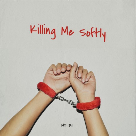 Killing Me Softly | Boomplay Music