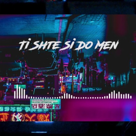 TI SHTE SI DO MEN | Boomplay Music