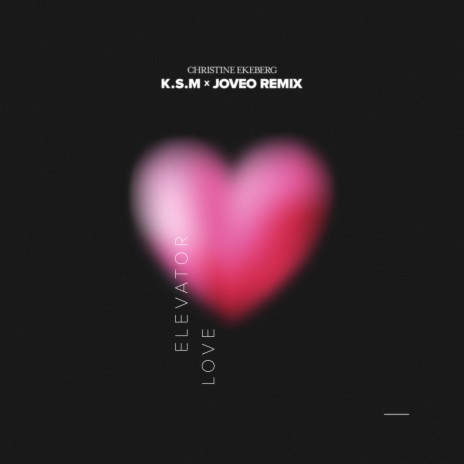 Elevator Love (K.S.M & JOVEO Remix) ft. K.S.M & JOVEO | Boomplay Music