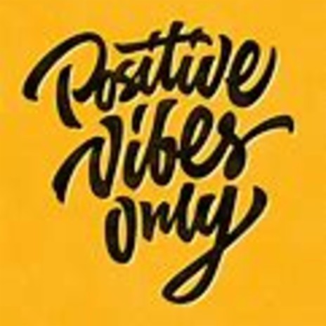 Positive Vibes | Boomplay Music