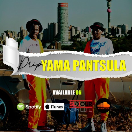 Drip Yama Pantsula | Boomplay Music