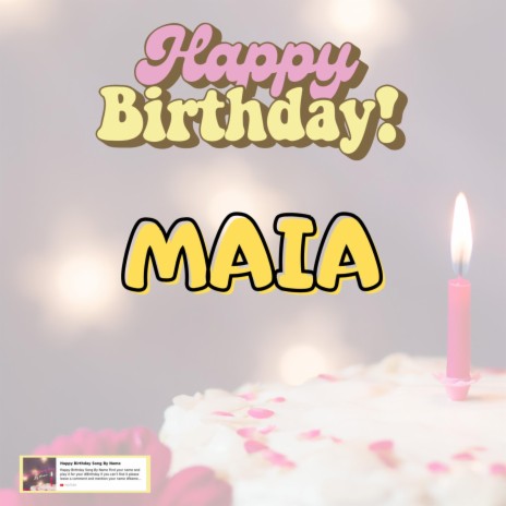 Birthday Song MAIA (Happy Birthday MAIA)