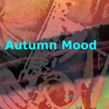 Autumn Mood | Boomplay Music