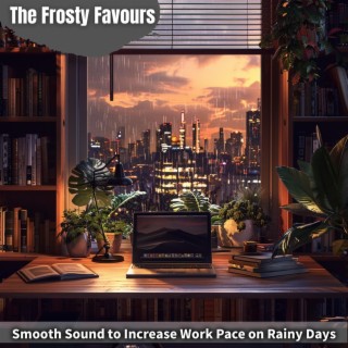 Smooth Sound to Increase Work Pace on Rainy Days