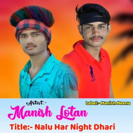 Nalu Har Night Dhari | Boomplay Music