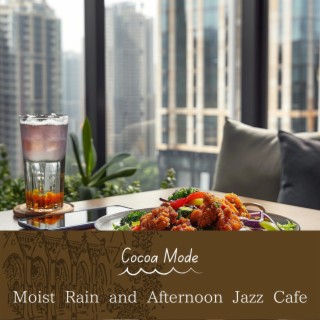 Moist Rain and Afternoon Jazz Cafe