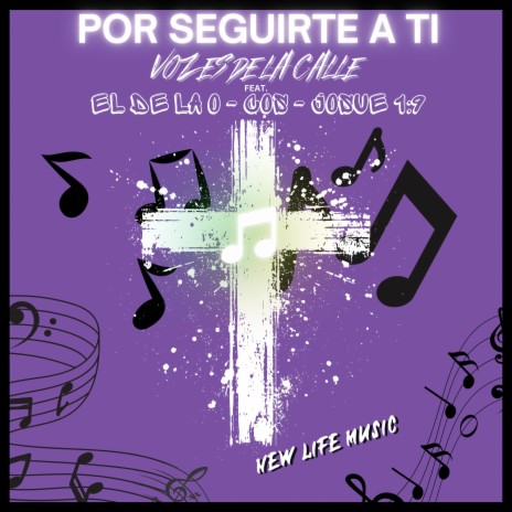 POR SEGUIRTE A TI ft. El De La O, COS & Josue 1:9 | Boomplay Music