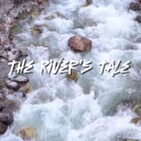 The River's Tale | Boomplay Music