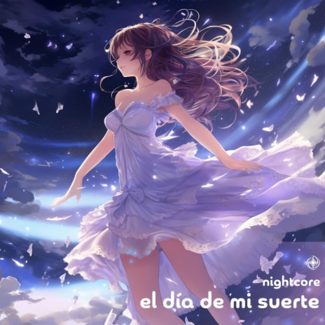 El Día De Mi Suerte (Nightcore) | Boomplay Music