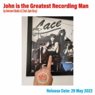 John Is The Greatest Recording Man