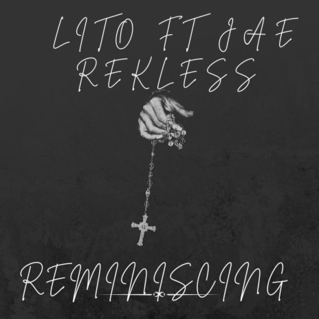 Reminiscing ft. Lito | Boomplay Music